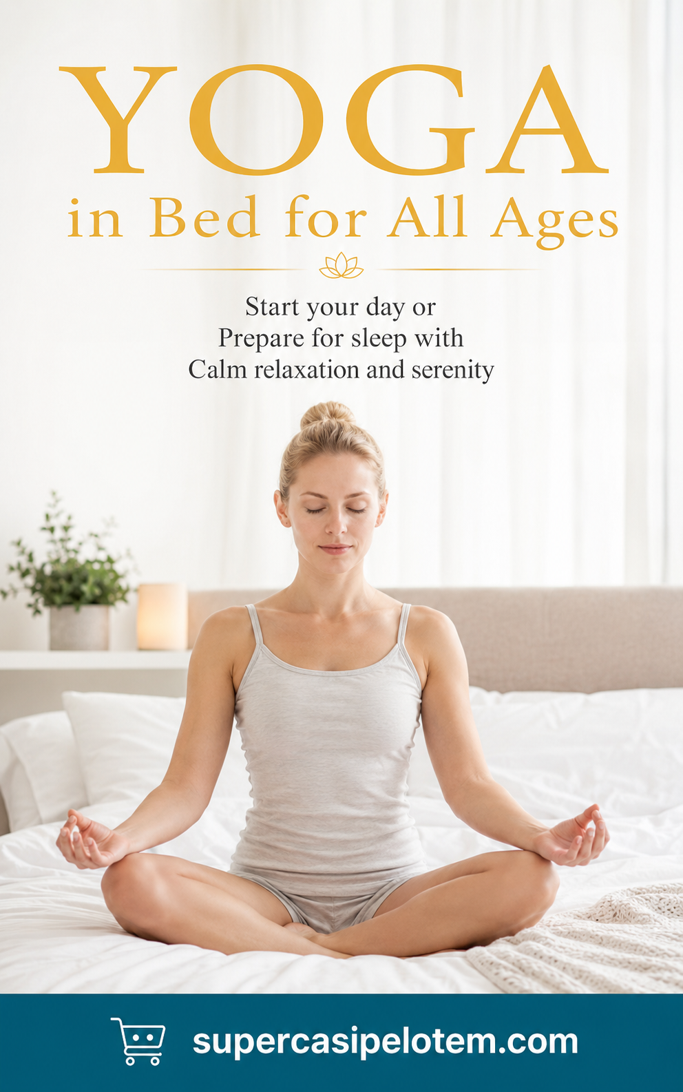 Yoga in Bed for All Ages – Gentle Morning & Evening Yoga Guide (Digital eBook)